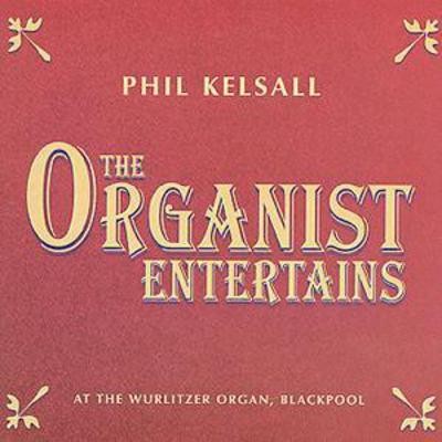 Phil kelsall the organist - kelsall:,